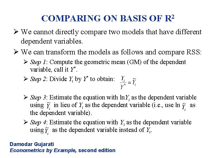 COMPARING ON BASIS OF R 2 Ø We cannot directly compare two models that