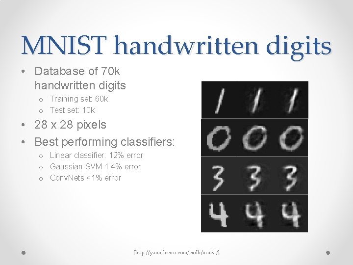 MNIST handwritten digits • Database of 70 k handwritten digits o Training set: 60 MNIST handwritten digits • Database of 70 k handwritten digits o Training set: 60