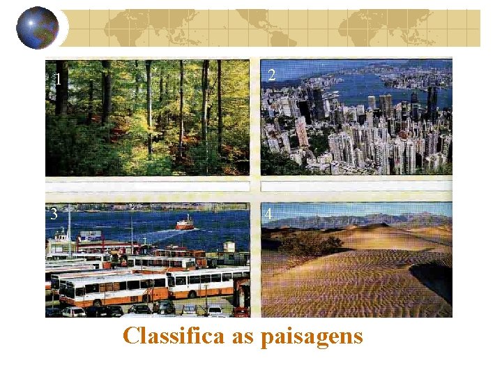 1 2 3 4 Classifica as paisagens 