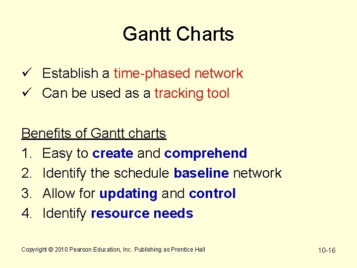 Gantt Charts ü Establish a time-phased network ü Can be used as a tracking