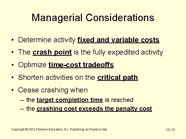 Managerial Considerations • Determine activity fixed and variable costs • The crash point is