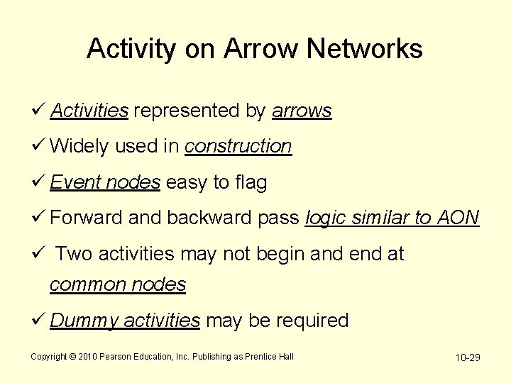 Activity on Arrow Networks ü Activities represented by arrows ü Widely used in construction