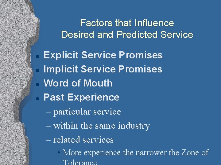Factors that Influence Desired and Predicted Service l l Explicit Service Promises Implicit Service