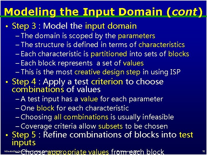 Modeling the Input Domain (cont) • Step 3 : Model the input domain –