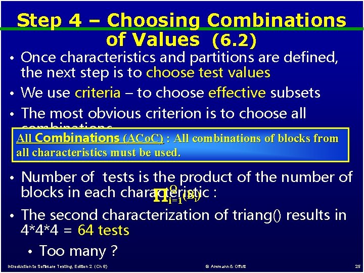 Step 4 – Choosing Combinations of Values (6. 2) • Once characteristics and partitions