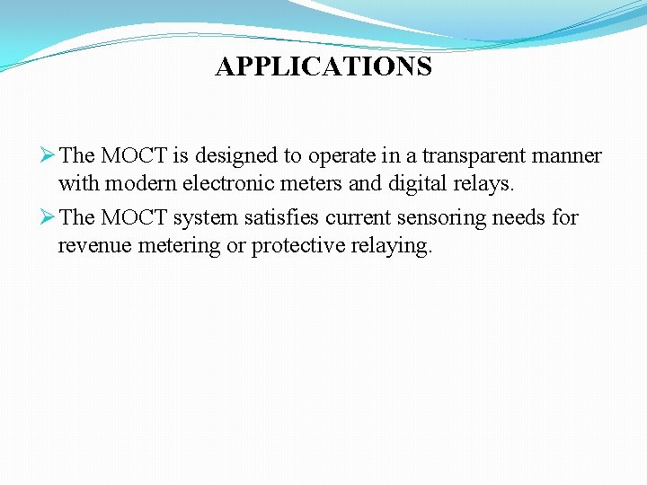 APPLICATIONS Ø The MOCT is designed to operate in a transparent manner with modern