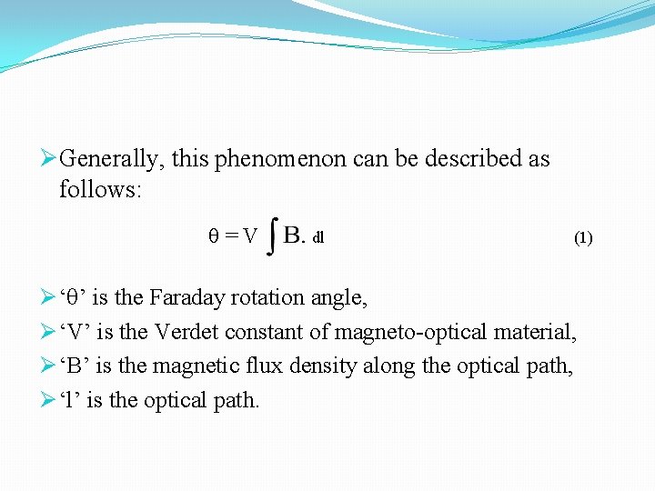 ØGenerally, this phenomenon can be described as follows: = V dl (1) Ø ‘