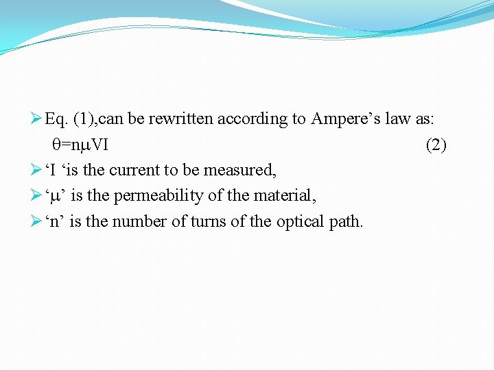 Ø Eq. (1), can be rewritten according to Ampere’s law as: =n VI (2)