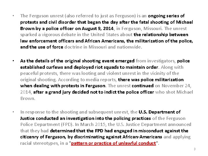  • The Ferguson unrest (also referred to just as Ferguson) is an ongoing