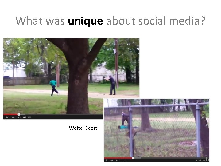 What was unique about social media? Walter Scott 5 