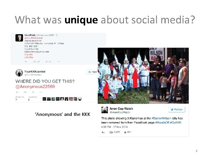 What was unique about social media? ‘Anonymous’ and the KKK 6 