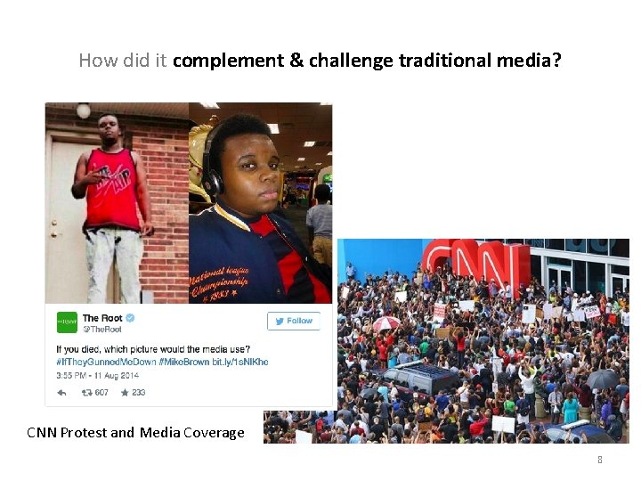 How did it complement & challenge traditional media? CNN Protest and Media Coverage 8