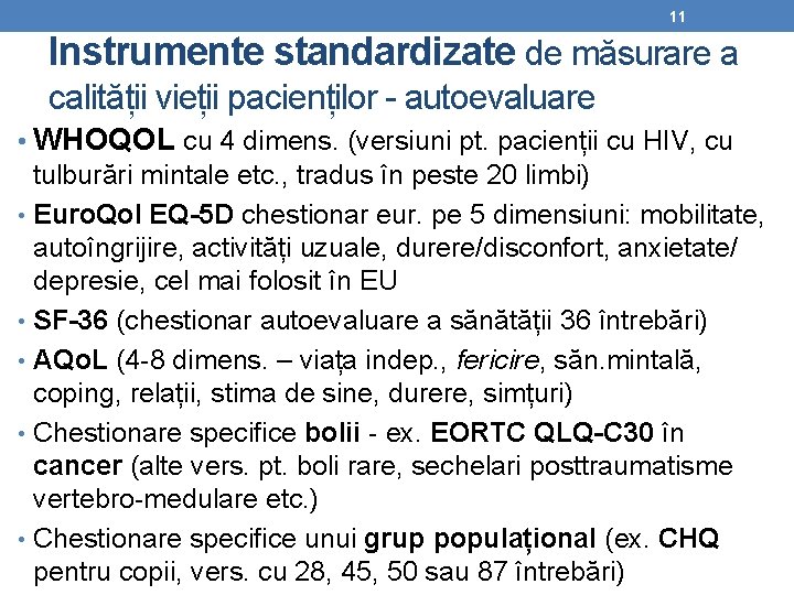 11 Instrumente standardizate de măsurare a calității vieții pacienților - autoevaluare • WHOQOL cu