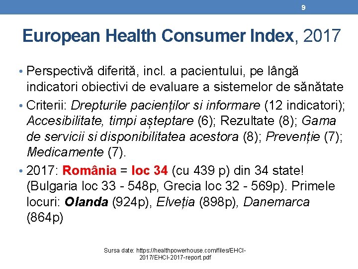 9 European Health Consumer Index, 2017 • Perspectivă diferită, incl. a pacientului, pe lângă