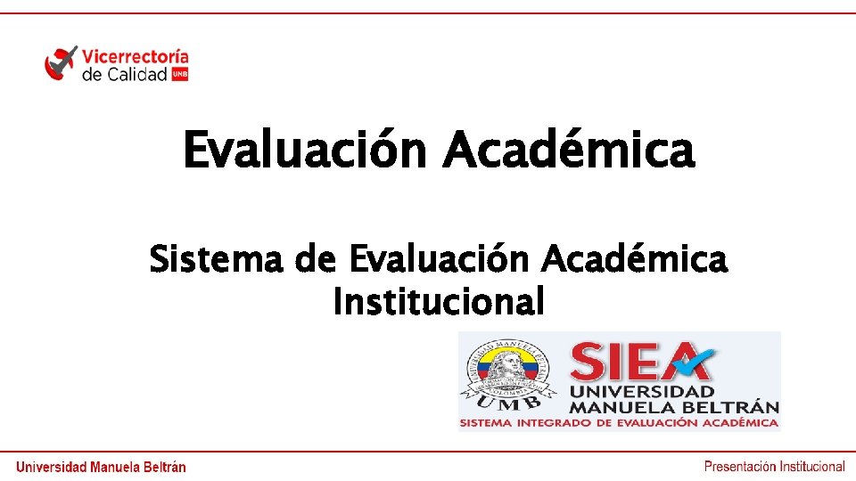 Evaluación Académica Sistema de Evaluación Académica Institucional 