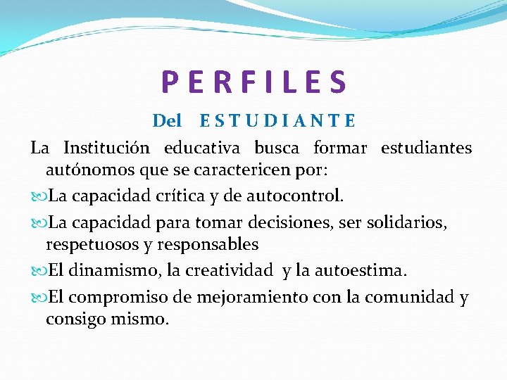 PERFILES Del E S T U D I A N T E La Institución