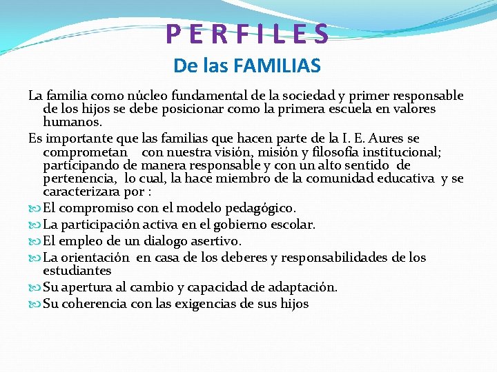 PERFILES De las FAMILIAS La familia como núcleo fundamental de la sociedad y primer