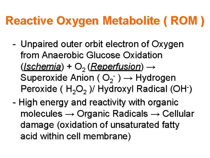 Reactive Oxygen Metabolite ( ROM ) - Unpaired outer orbit electron of Oxygen from