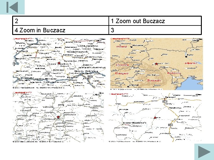 2 1 Zoom out Buczacz 4 Zoom in Buczacz 3 