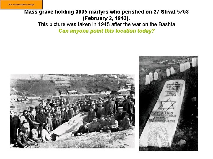 Mass grave holding 3635 martyrs who perished on 27 Shvat 5703 (February 2, 1943).