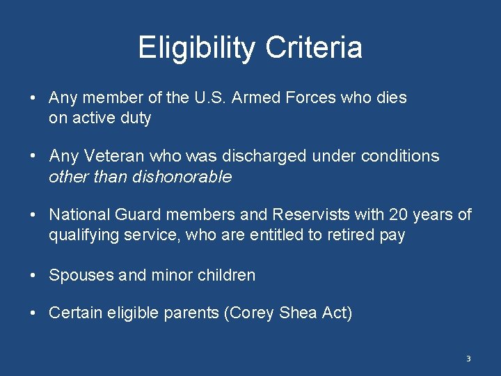 Eligibility Criteria • Any member of the U. S. Armed Forces who dies on Eligibility Criteria • Any member of the U. S. Armed Forces who dies on