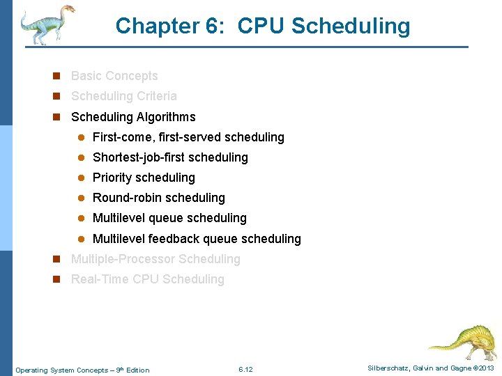 Chapter 6: CPU Scheduling n Basic Concepts n Scheduling Criteria n Scheduling Algorithms l