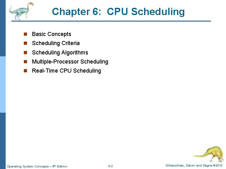 Chapter 6: CPU Scheduling n Basic Concepts n Scheduling Criteria n Scheduling Algorithms n