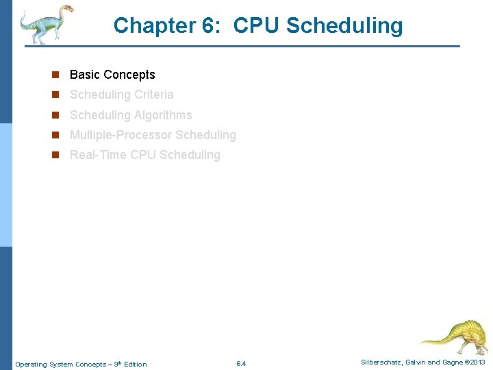 Chapter 6: CPU Scheduling n Basic Concepts n Scheduling Criteria n Scheduling Algorithms n