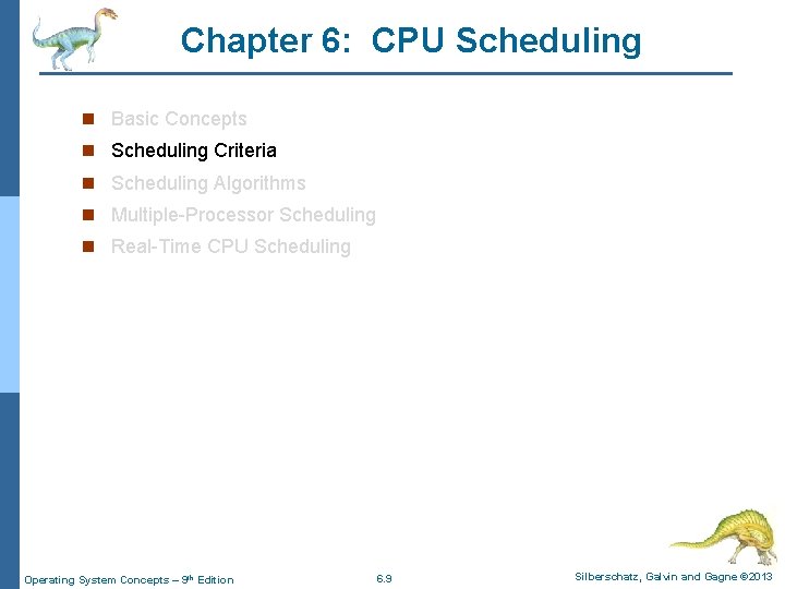 Chapter 6: CPU Scheduling n Basic Concepts n Scheduling Criteria n Scheduling Algorithms n