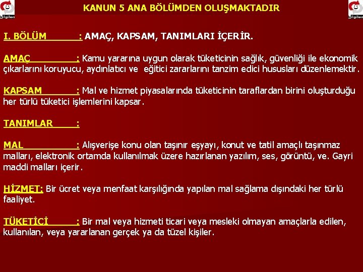 KANUN 5 ANA BÖLÜMDEN OLUŞMAKTADIR I. BÖLÜM : AMAÇ, KAPSAM, TANIMLARI İÇERİR. : AMAÇ