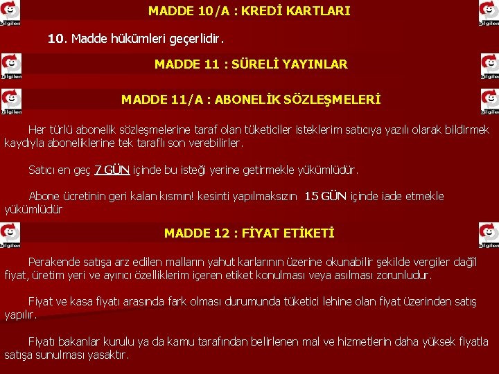 MADDE 10/A : KREDİ KARTLARI 10. Madde hükümleri geçerlidir. 10 MADDE 11 : SÜRELİ