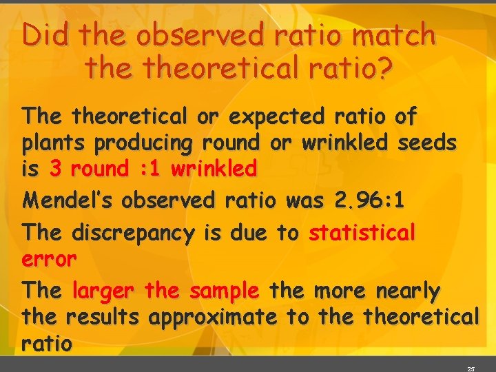 Did the observed ratio match theoretical ratio? The theoretical or expected ratio of plants