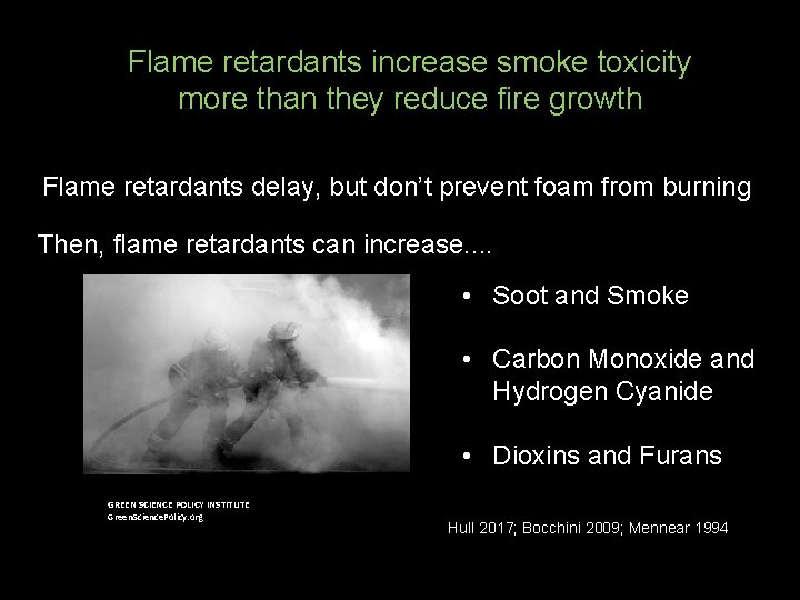 Flame retardants increase smoke toxicity more than they reduce fire growth Flame retardants delay,