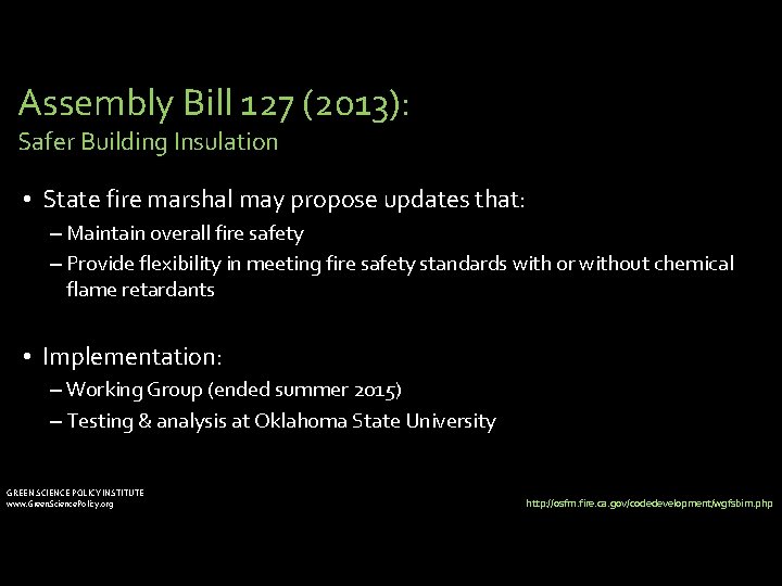 Assembly Bill 127 (2013): Safer Building Insulation • State fire marshal may propose updates