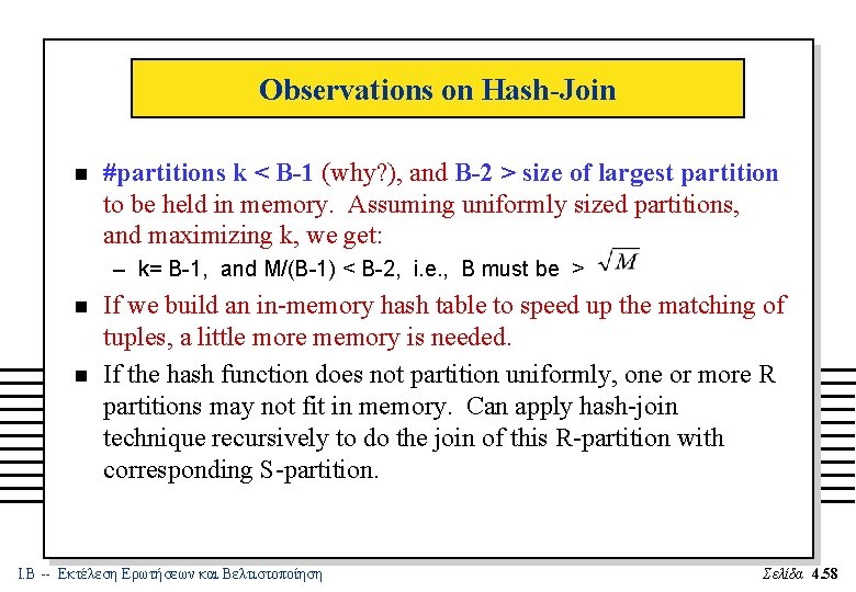 Observations on Hash-Join n #partitions k < B-1 (why? ), and B-2 > size