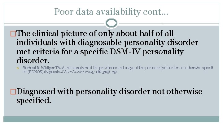 Poor data availability cont… �The clinical picture of only about half of all individuals