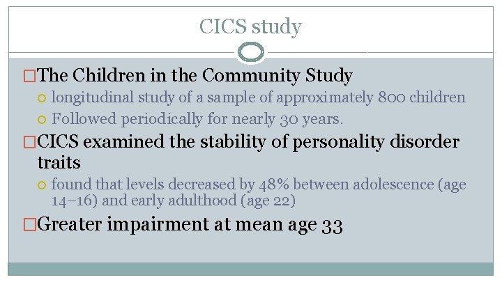 CICS study �The Children in the Community Study longitudinal study of a sample of