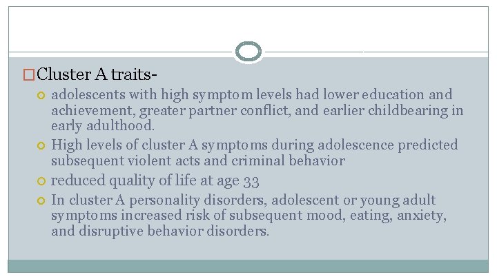 �Cluster A traits adolescents with high symptom levels had lower education and achievement, greater