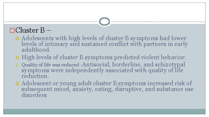 �Cluster B – Adolescents with high levels of cluster B symptoms had lower levels