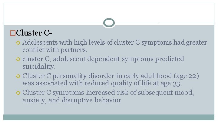 �Cluster C Adolescents with high levels of cluster C symptoms had greater conflict with