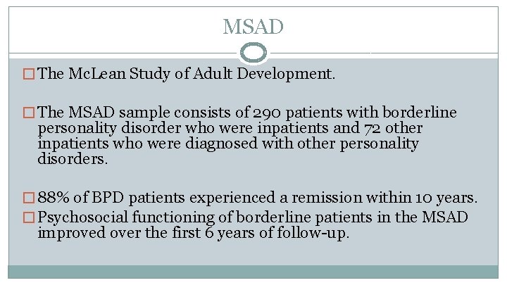 MSAD � The Mc. Lean Study of Adult Development. � The MSAD sample consists