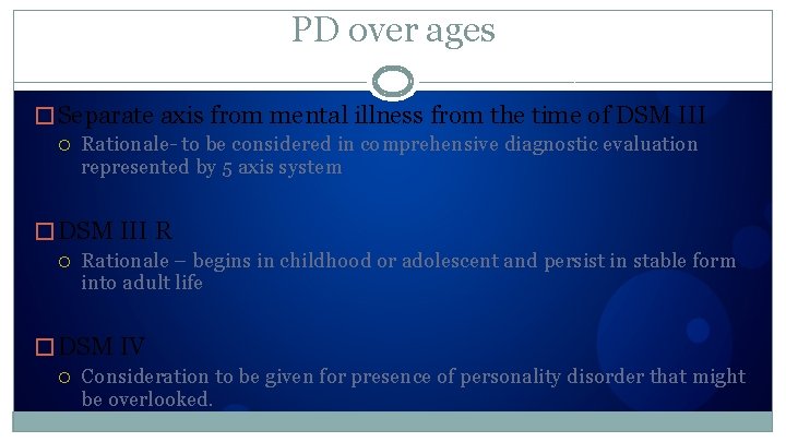 PD over ages � Separate axis from mental illness from the time of DSM