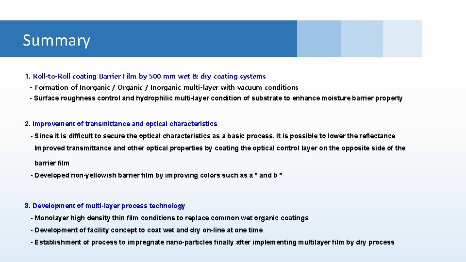 Summary 1. Roll-to-Roll coating Barrier Film by 500 mm wet & dry coating systems