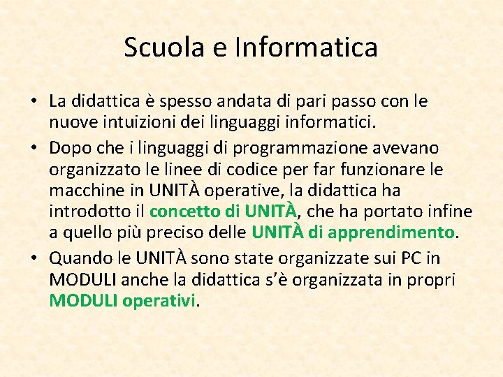 Scuola e Informatica • La didattica è spesso andata di pari passo con le