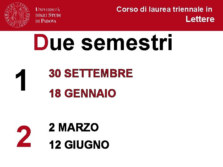 Corso di laurea triennale in Lettere Due semestri 1 30 SETTEMBRE 2 2 MARZO