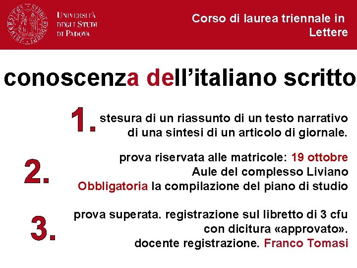Corso di laurea triennale in Lettere conoscenza dell’italiano scritto 1. 2. 3. stesura di