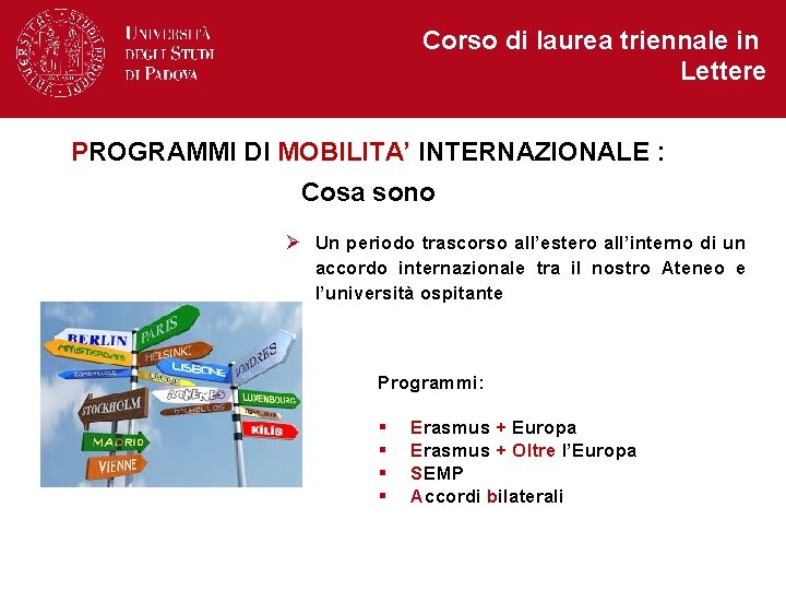 Corso di laurea triennale in Lettere PROGRAMMI DI MOBILITA’ INTERNAZIONALE : Cosa sono Ø