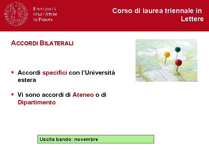 Corso di laurea triennale in Lettere ACCORDI BILATERALI § Accordi specifici con l’Università estera