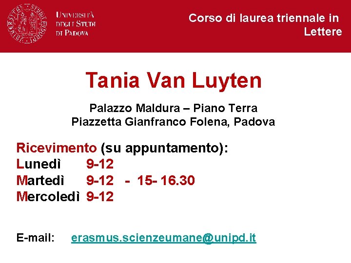 Corso di laurea triennale in Lettere Tania Van Luyten Palazzo Maldura – Piano Terra