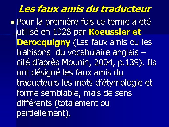 Les faux amis du traducteur n Pour la première fois ce terme a été